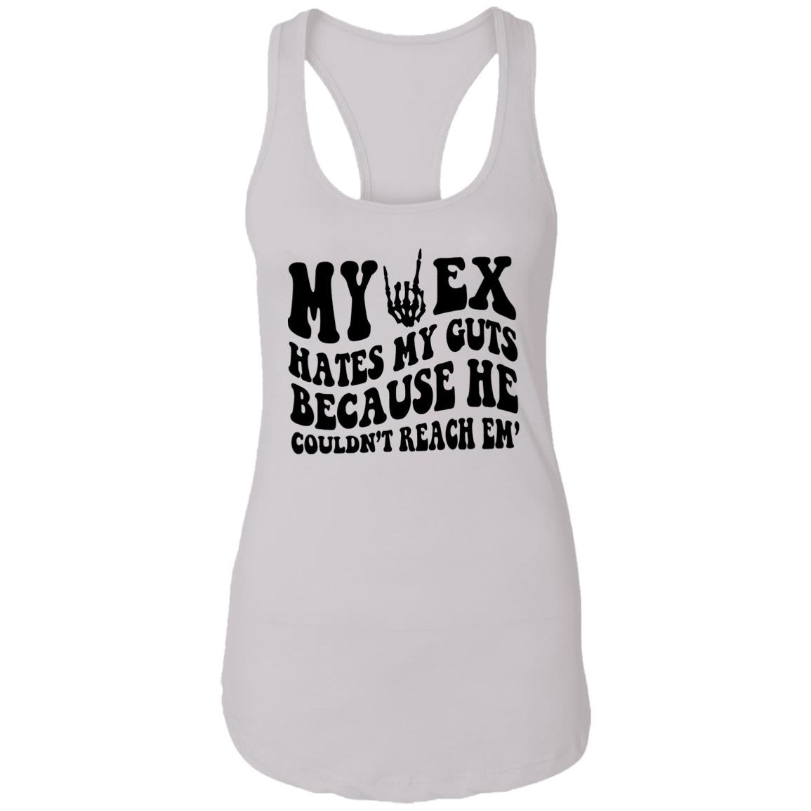 My Ex Hates My Guts Because He Couldn’t Reach Em Shirt