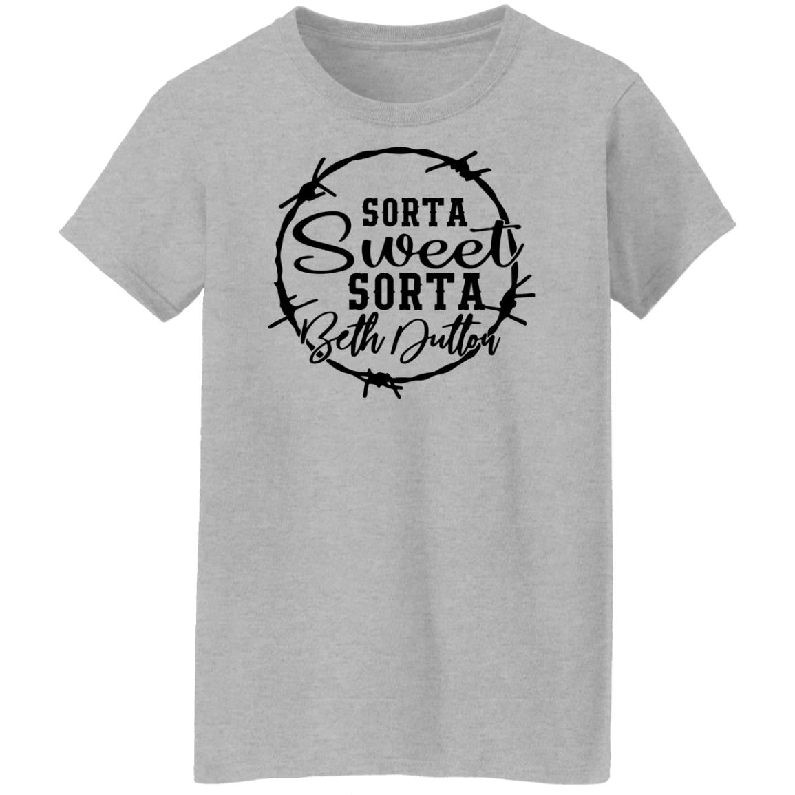 Sorta Sweet Sorta Beth Dutton Shirt