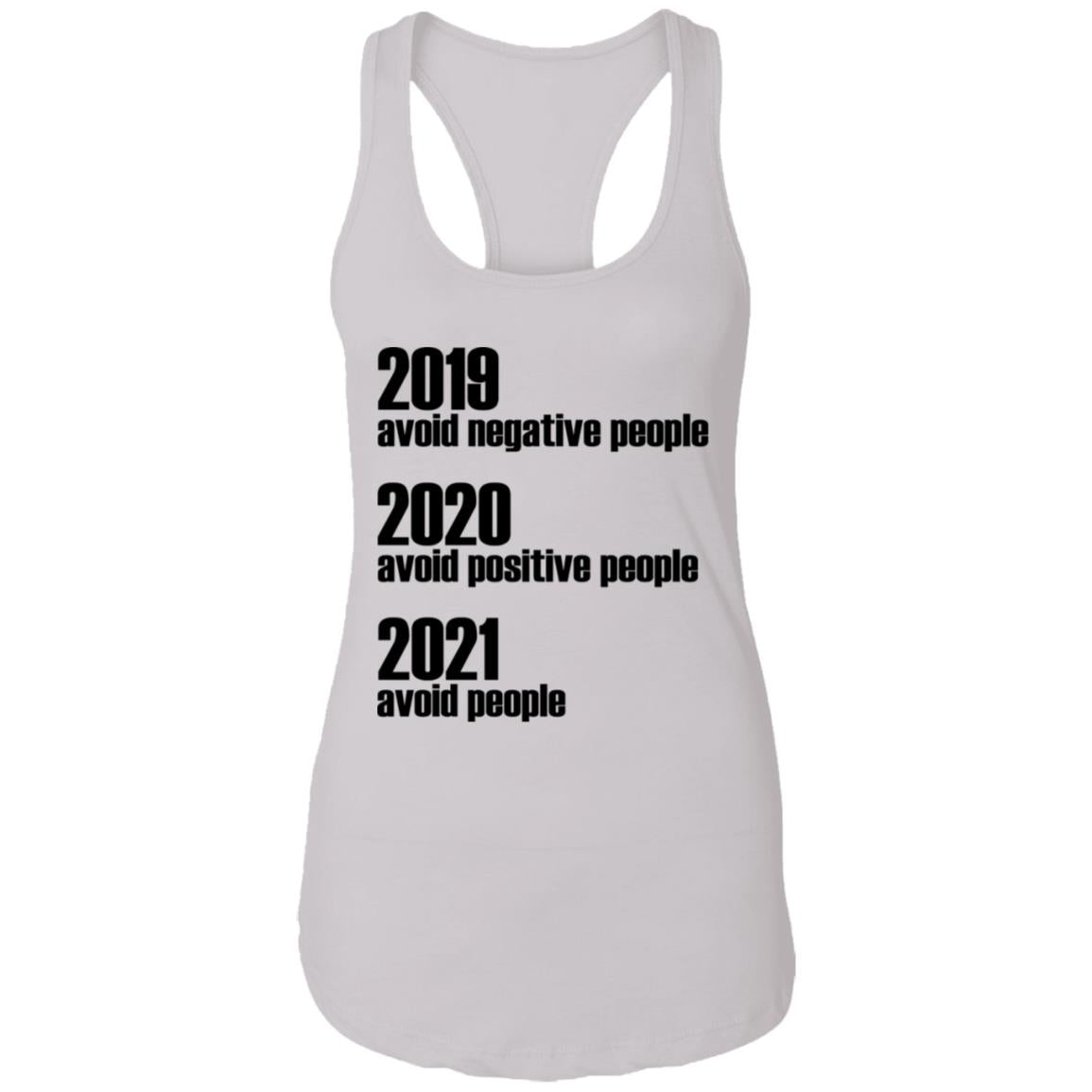 2019 Avoid Negative People - 2020 Avoid Positive People - 2021 Avoid People Shirt