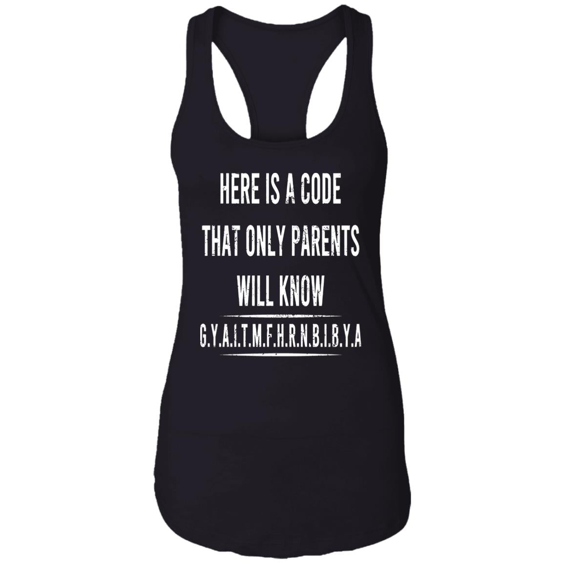 Here Is A Code That Only Parents Will Know GYAITMFHRNBIBYA Shirt