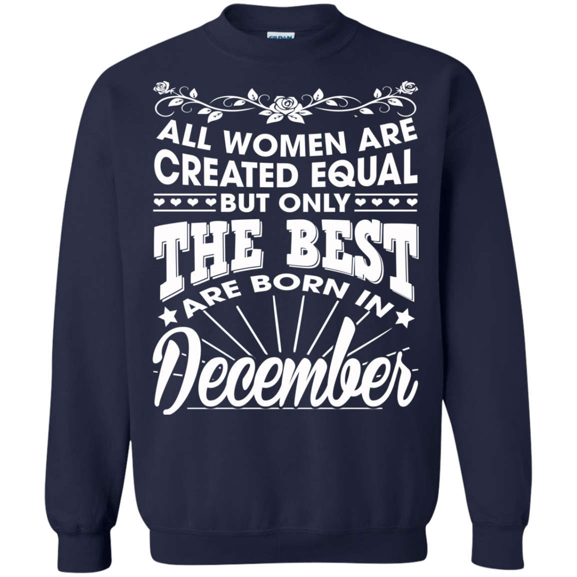 All Women Are Created Equal But Only The Best Are Born In December T-Shirt - TeeDragons