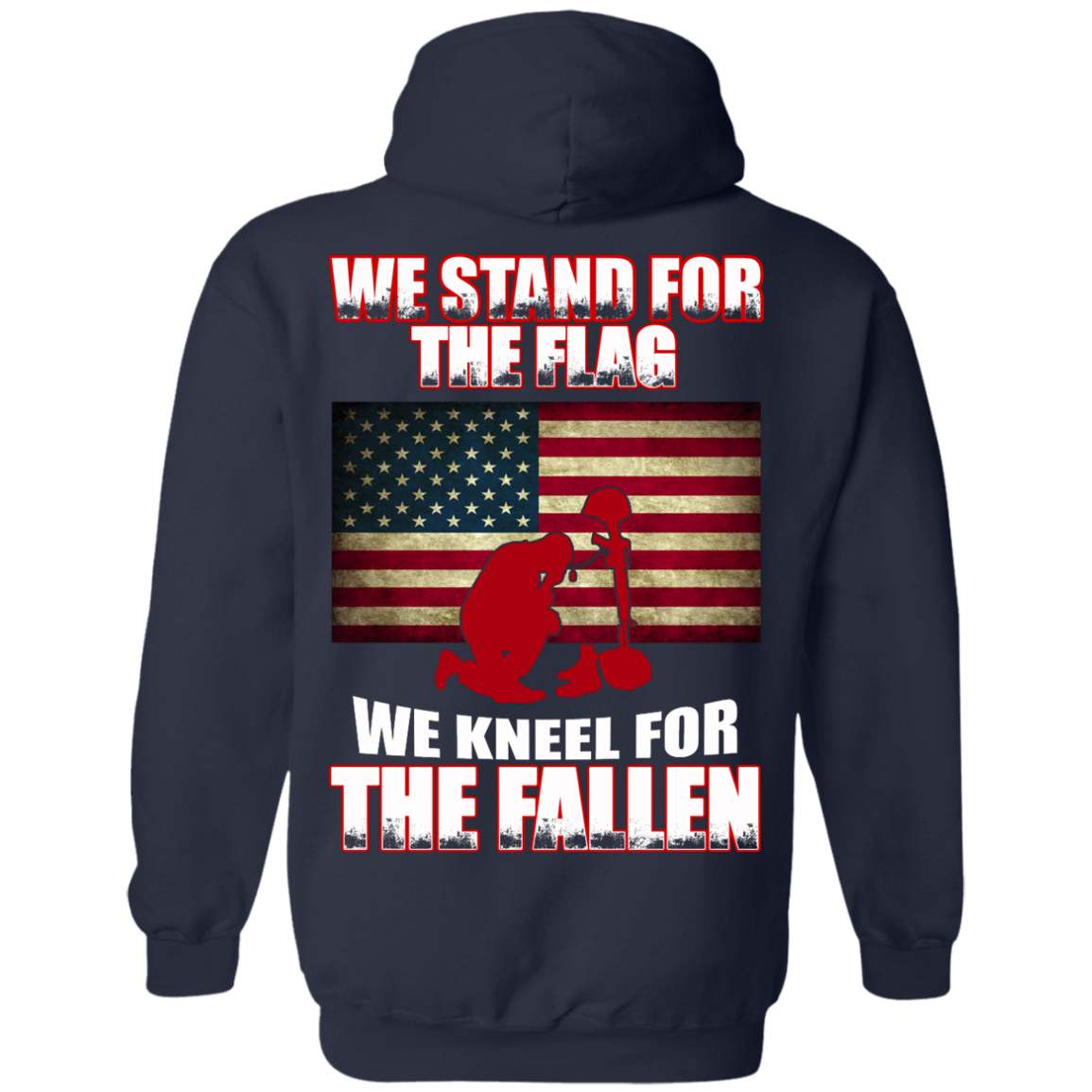 We Stand For The Flag We Kneel For The Fallen Shirt - Back - TeeDragons