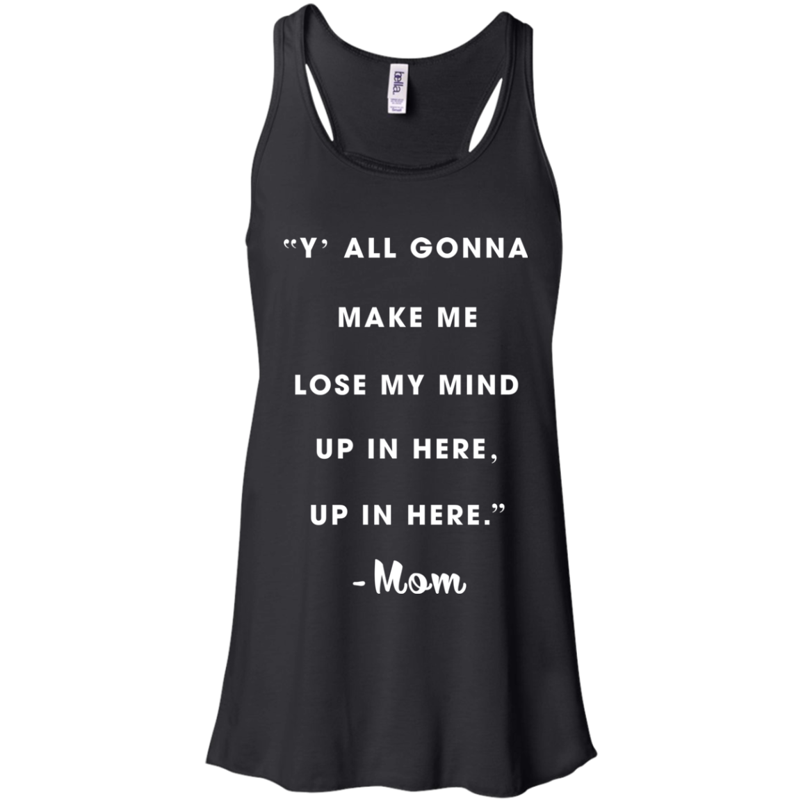 Y'all Gonna Make Me Lose My Mine Up In Here Shirt, Tank - TeeDragons