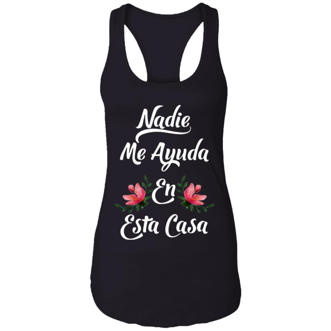 Nadie Me Ayuda En Esta Casa Shirt