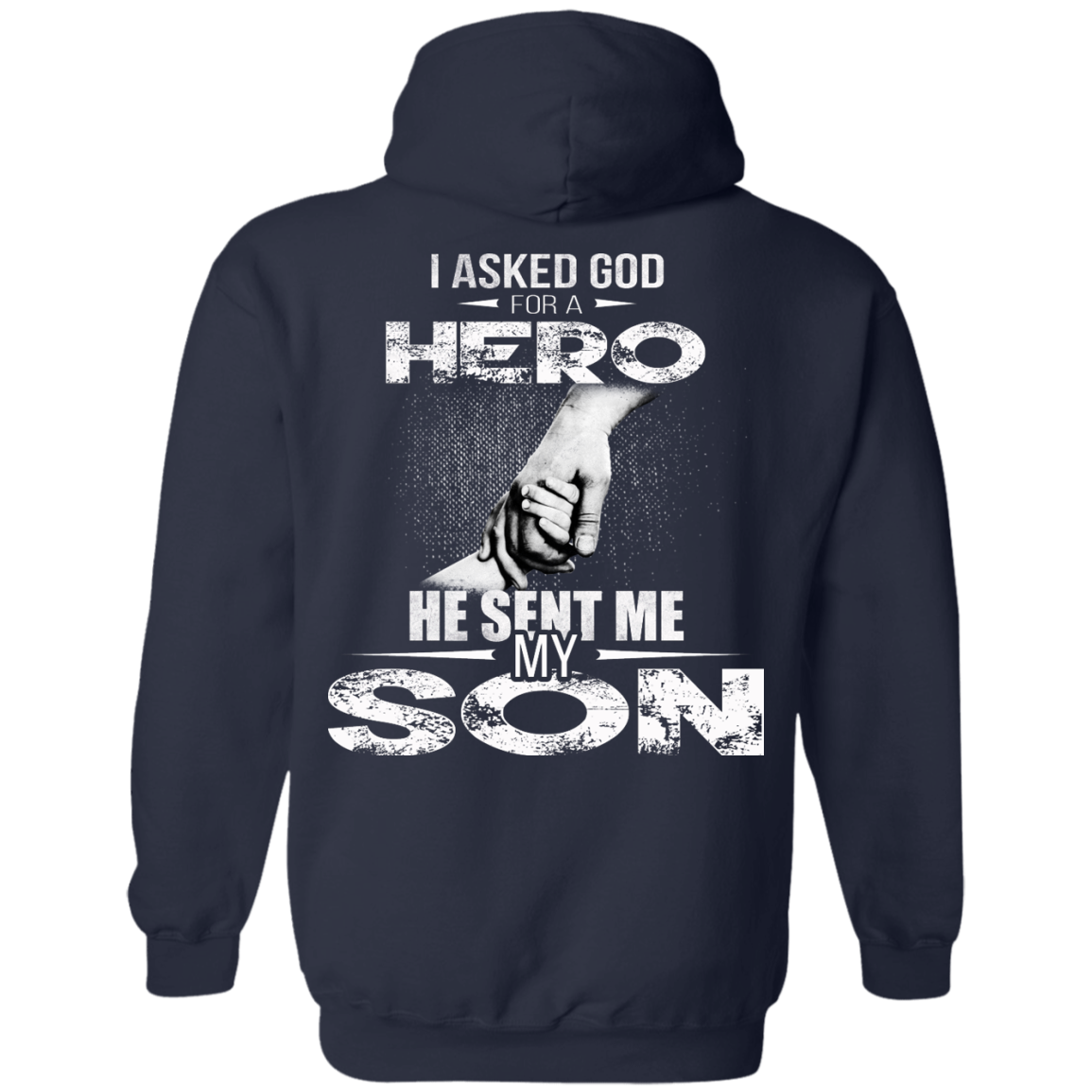 I Asked God For A Hero He Sent Me My Son Shirt - Back Design - TeeDragons