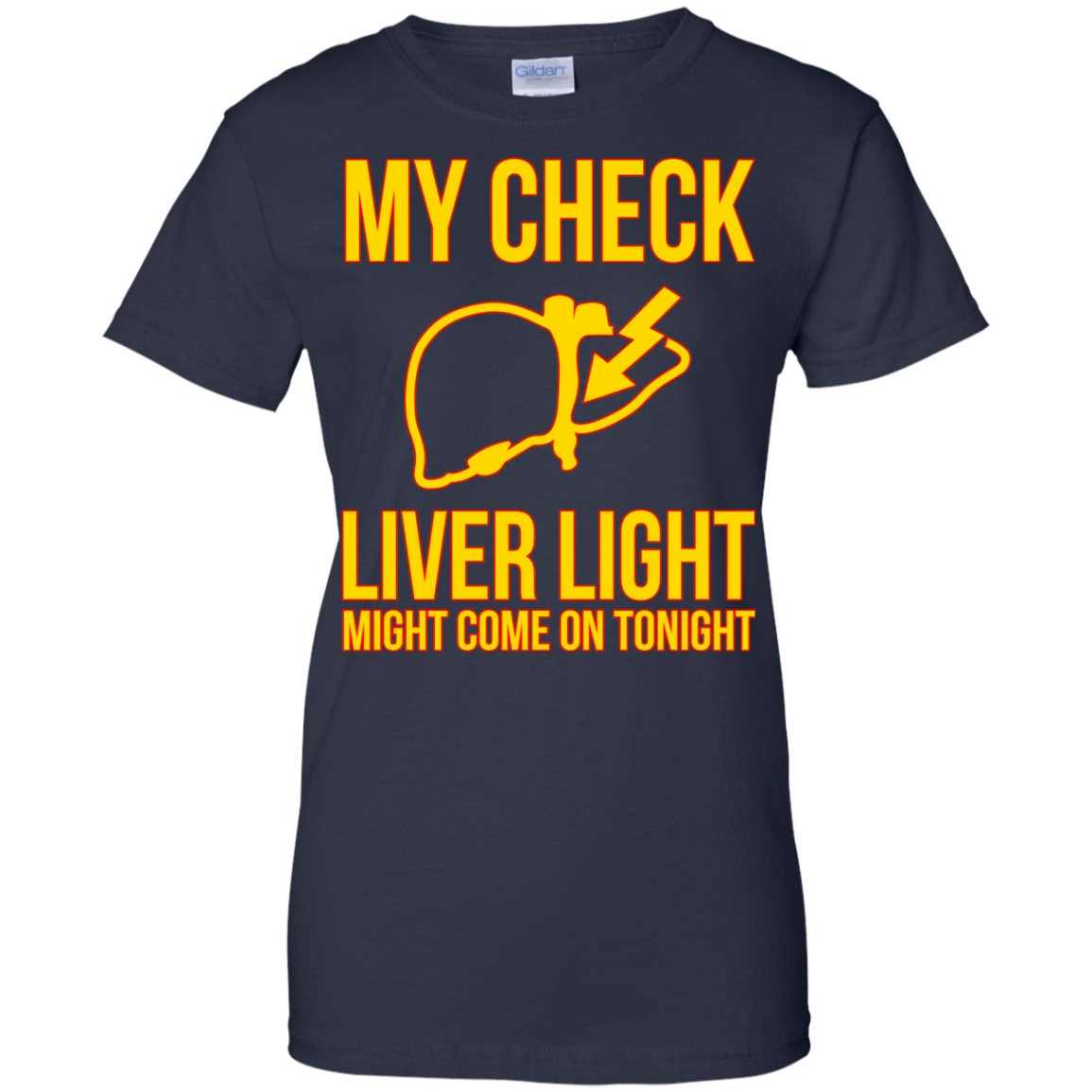 My Check Liver Light Might Come On Tonight Shirt, Hoodie - TeeDragons