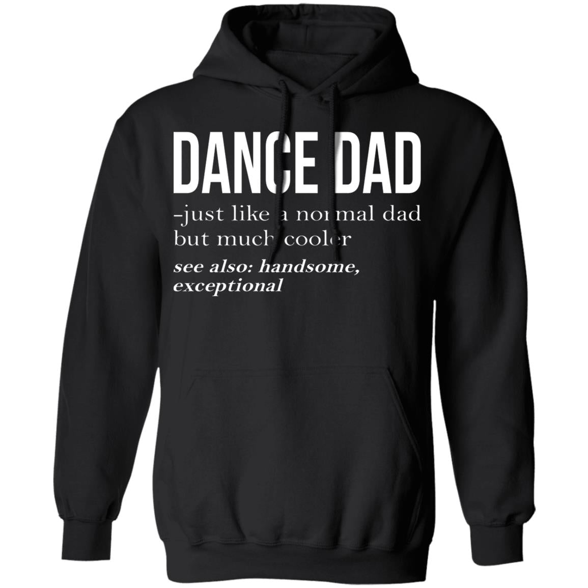 Dance Dad Just Like A Normal Dad But Much Cooler Shirt