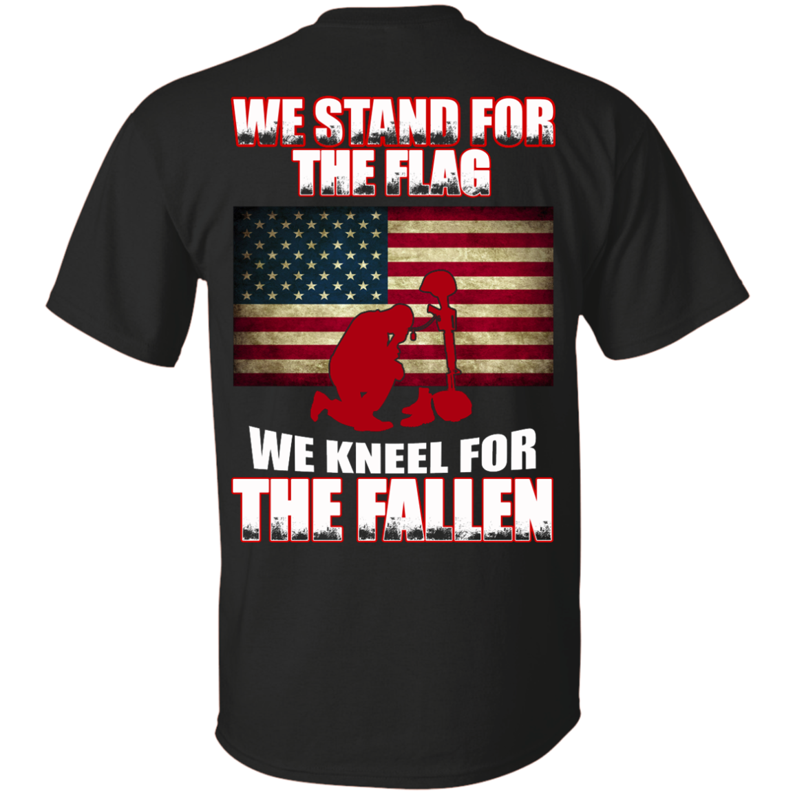 We Stand For The Flag We Kneel For The Fallen Shirt - Back - TeeDragons