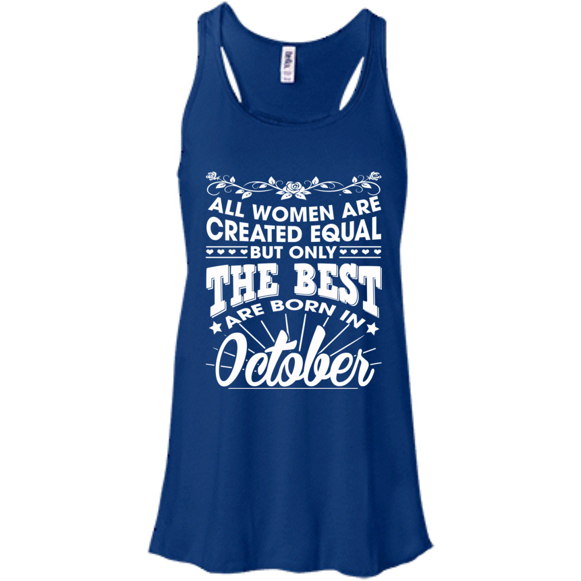 All Women Are Created Equal But Only The Best Are Born In October T-Shirt - TeeDragons