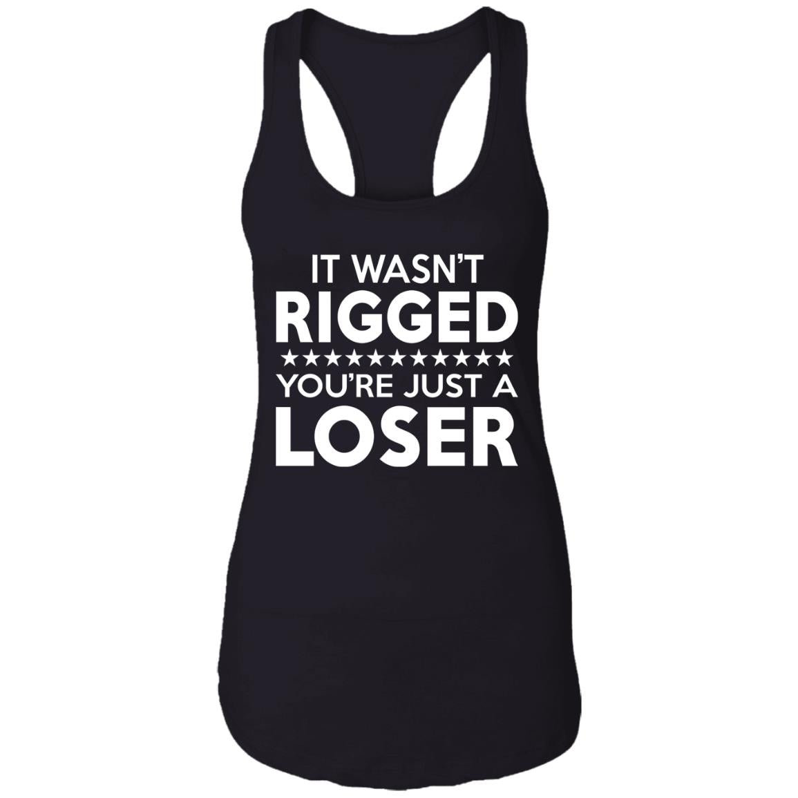 It was rigged you're just a loser shirt
