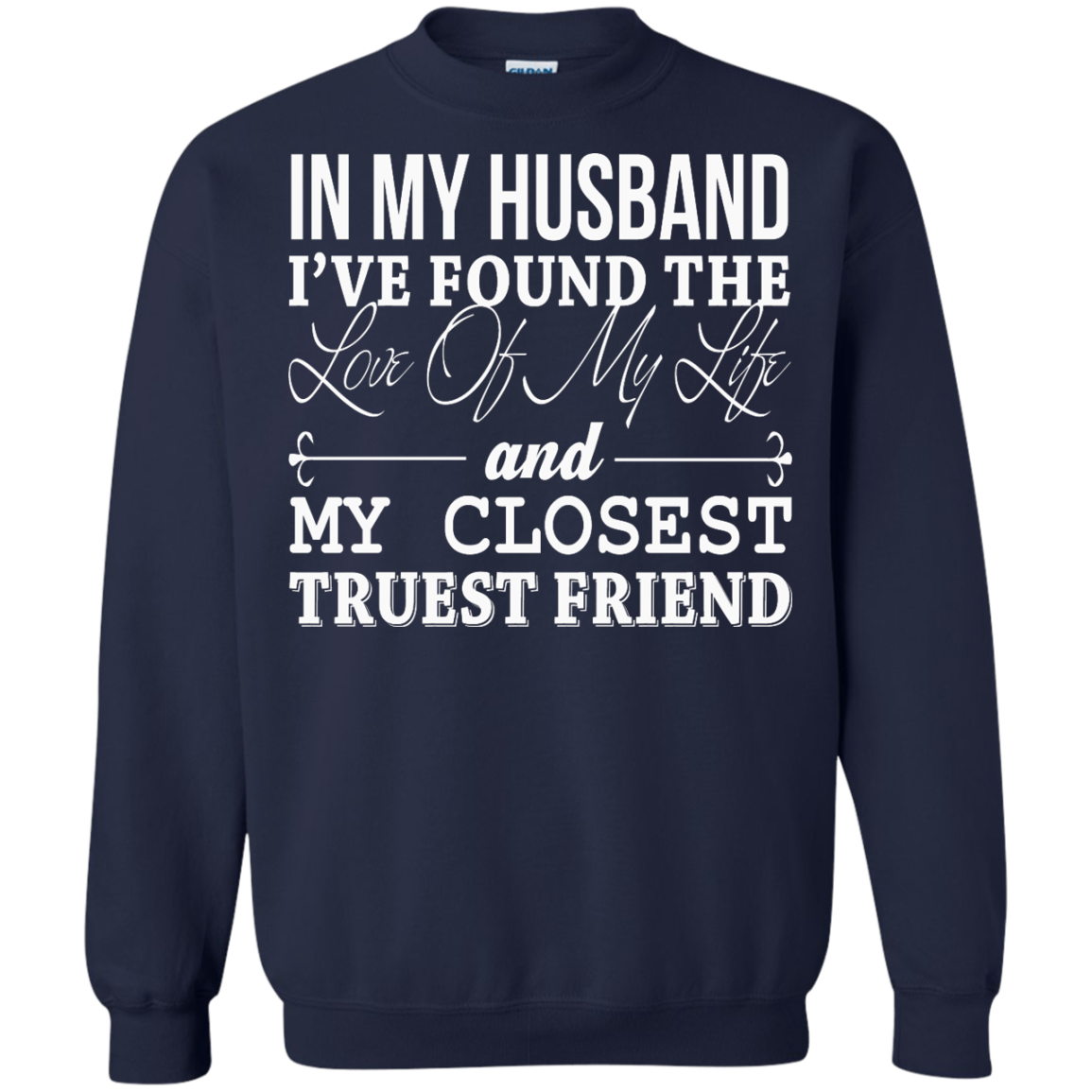 In My Husband I've Found The Love Of My Life Shirt, Hoodie, Tank - TeeDragons