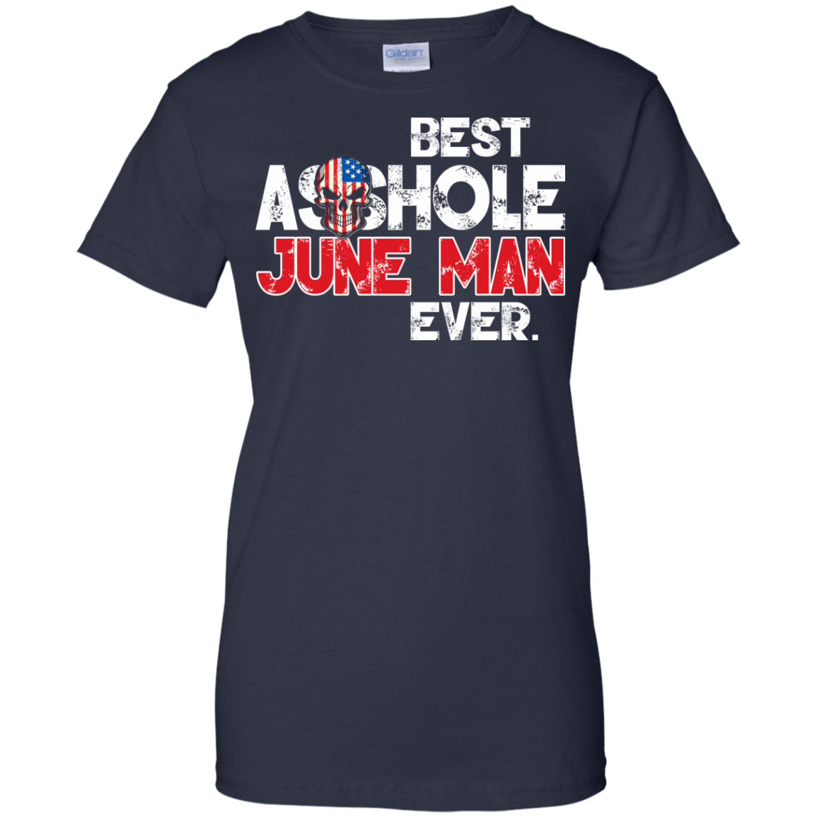 Best Asshole June Man Ever Shirt, Hoodie, Tank - TeeDragons