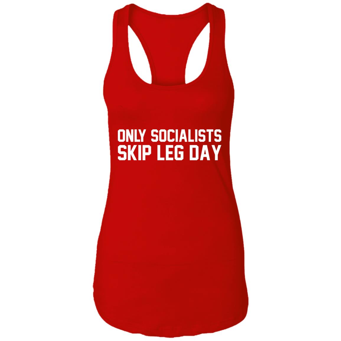 Only Socialists Skip Leg Day Shirt