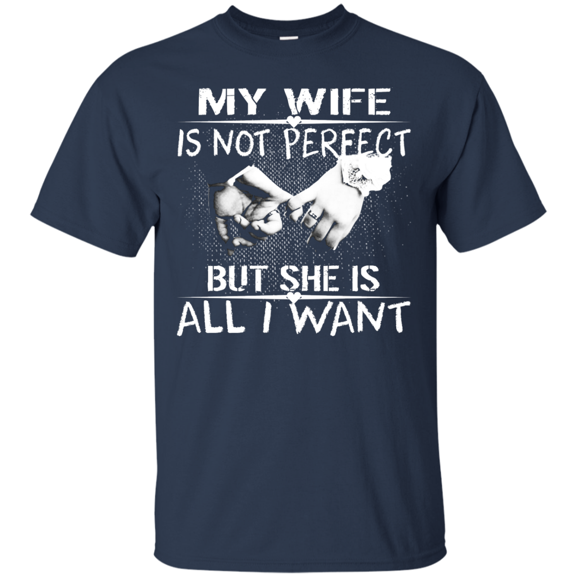 My Wife Is Not Perfect But She Is All I Want Shirt, Hoodie, Tank - TeeDragons
