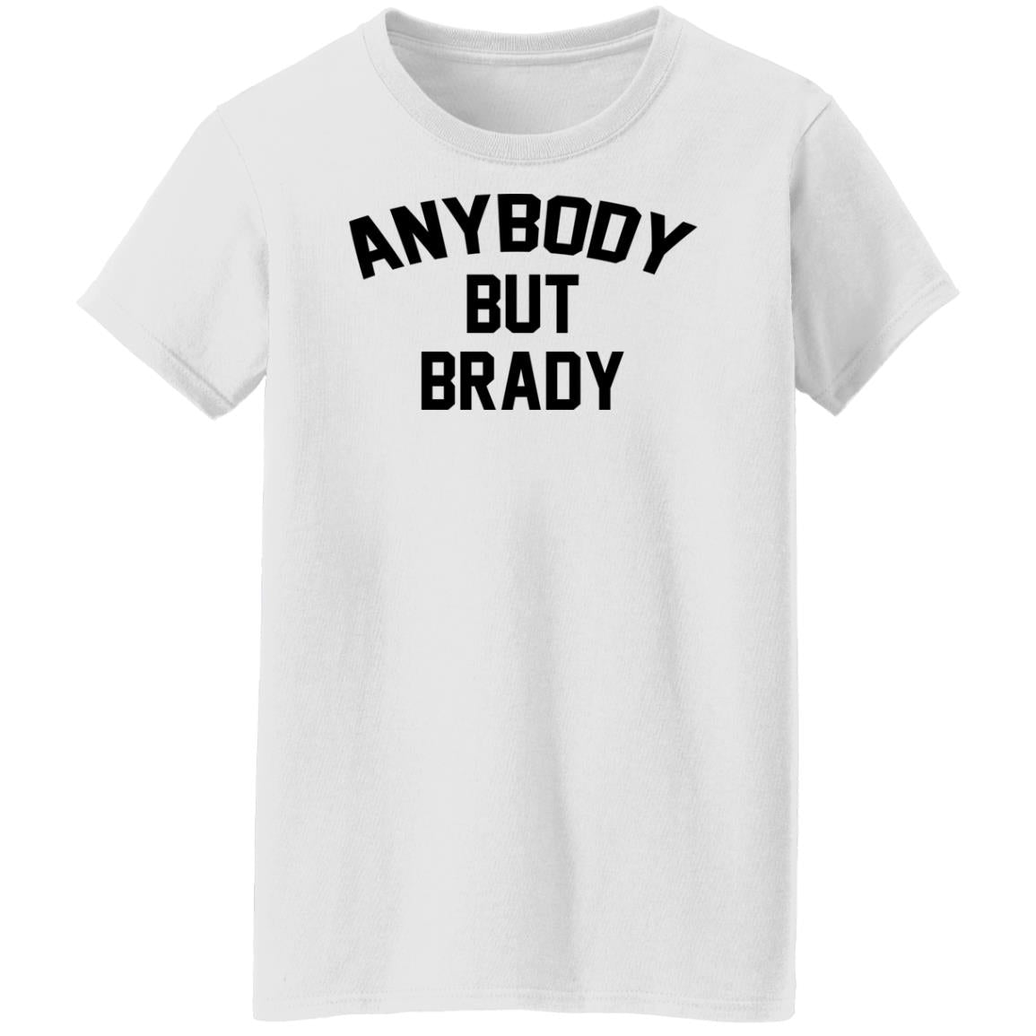Anybody but Brady shirt