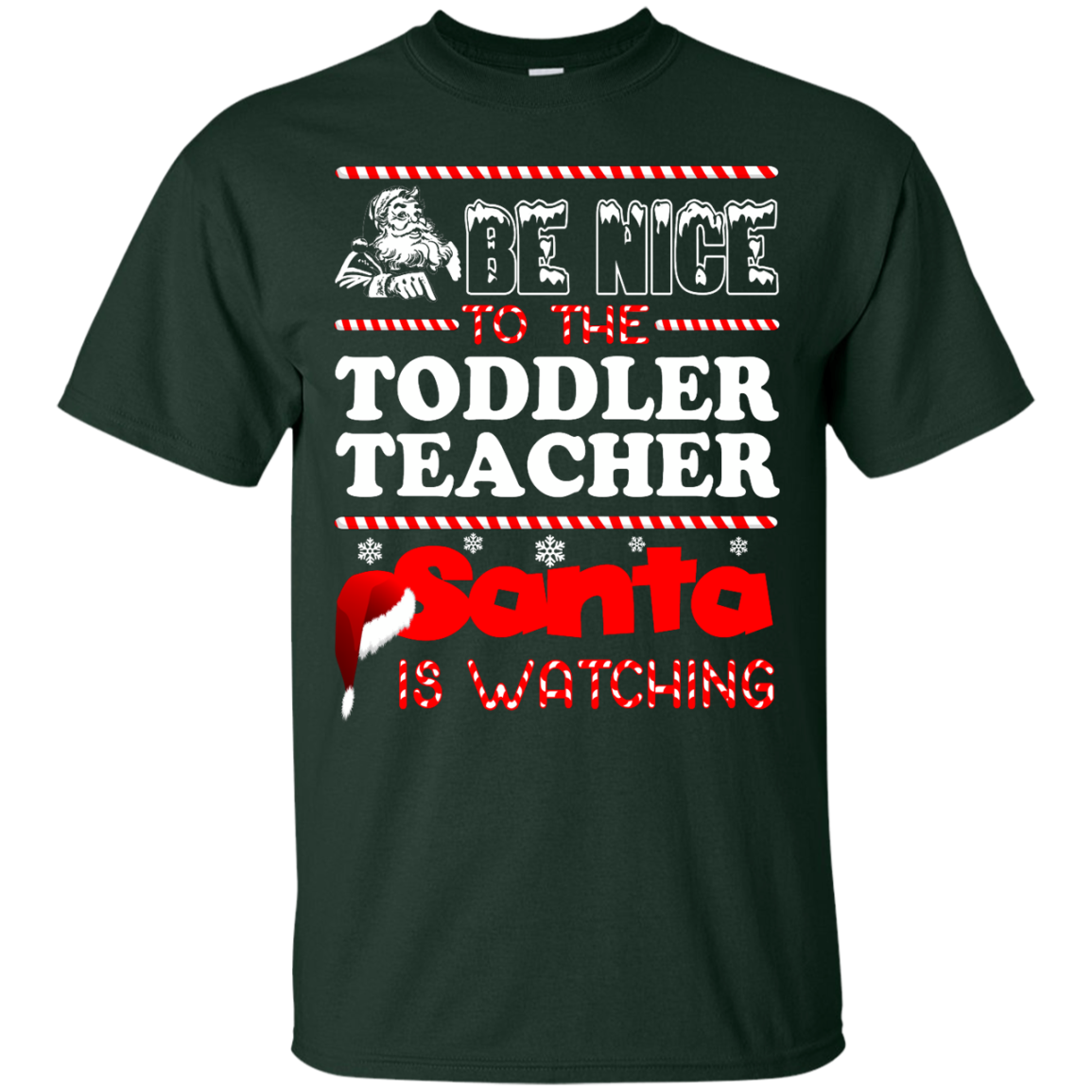 Be Nice To The Toddler Teacher Santa Is Watching Shirt, Hoodie, Tank - TeeDragons
