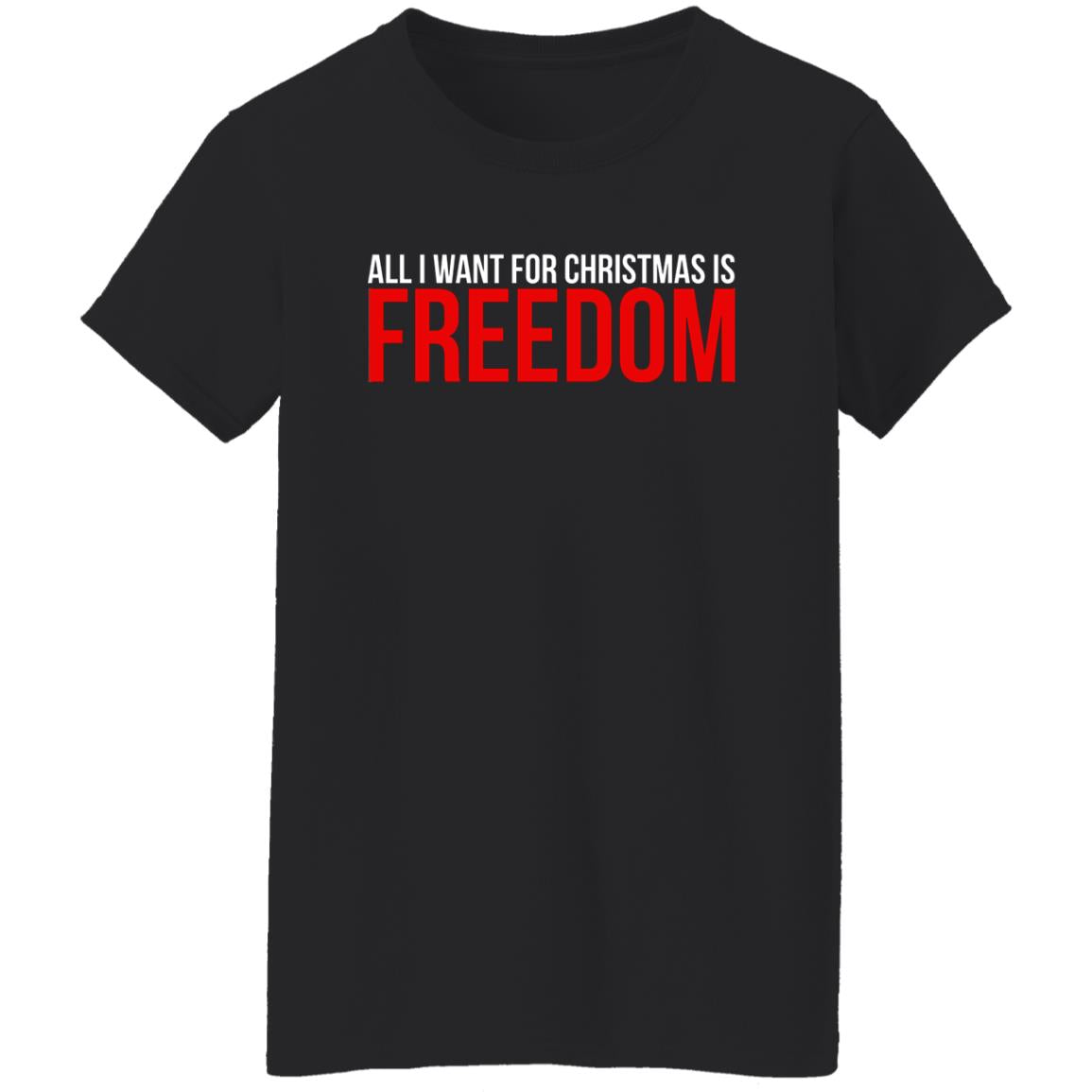 All I Want For Christmas Is Freedom Shirt