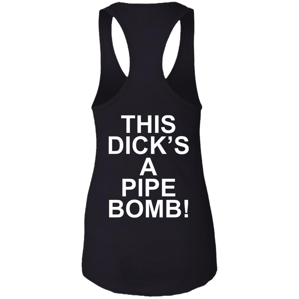 This Dick’s A Pipe Bomb Shirt