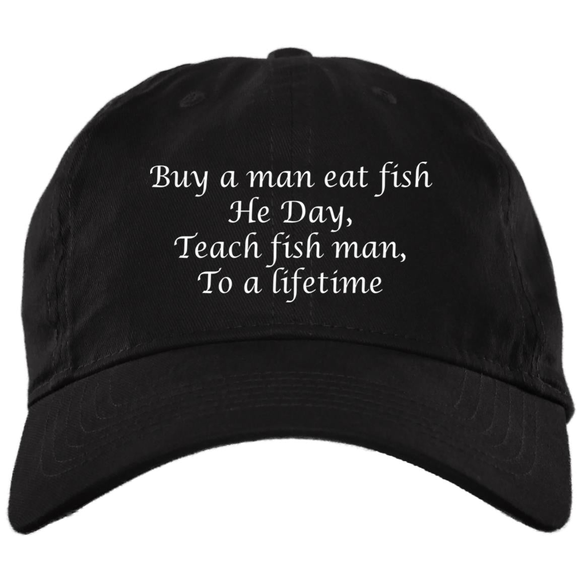 Buy A Man Eat Fish He Day Teach Fish Man To A Lifetime Hats