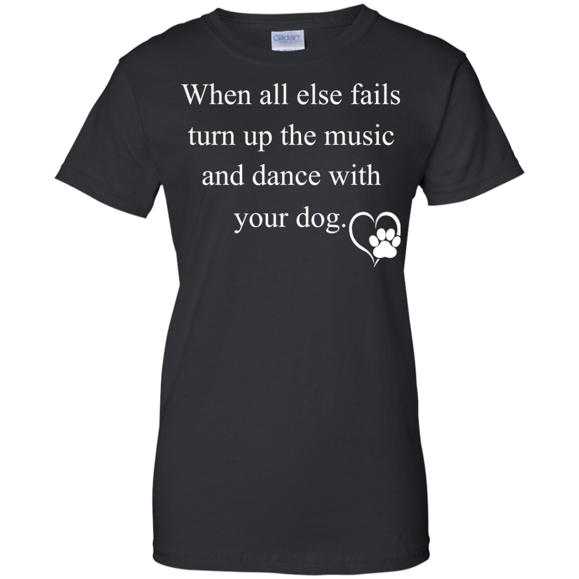 When All Else Fails Turn Up The Music And Dance With Your Dog Shirt - TeeDragons