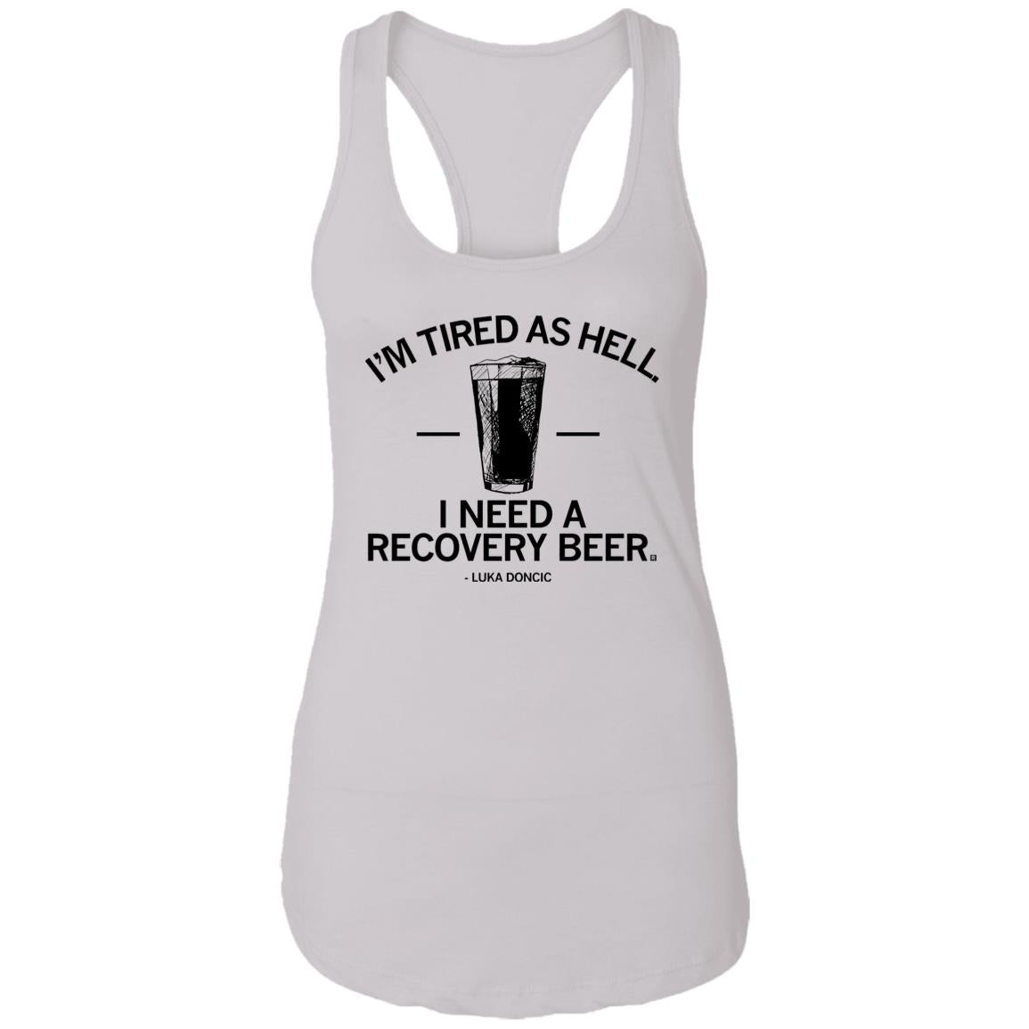 I’m Tired As Hell I Need A Recovery Beer Shirt