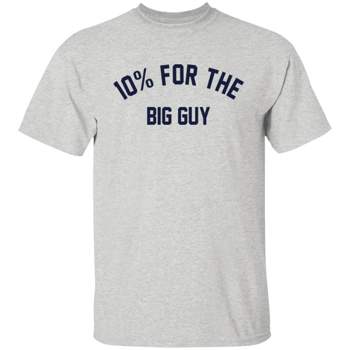 10% For The Big Guy Shirt