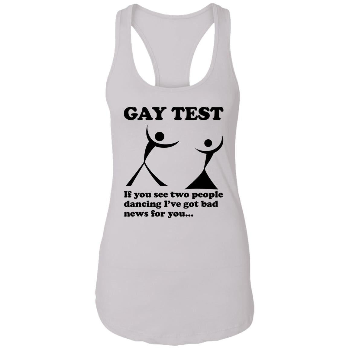 Gay Test – If You See Two People Dancing I’ve Got Bad News For You Shirt