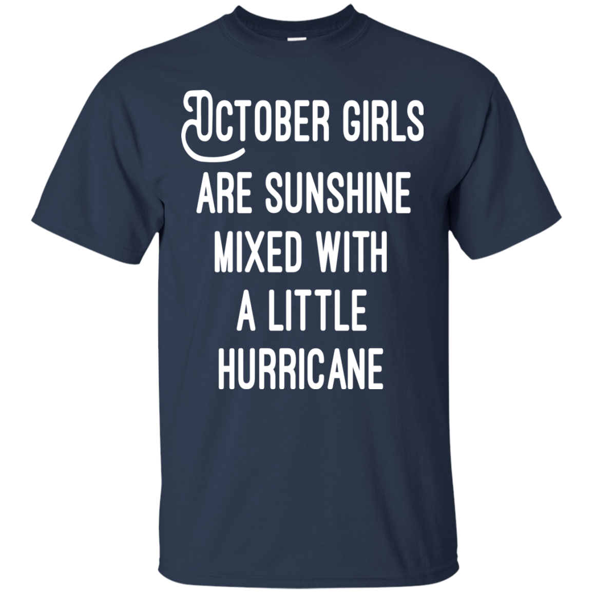 October Girls Are Sunshine Mixed With A Little Hurricane Shirt, Hoodie - TeeDragons