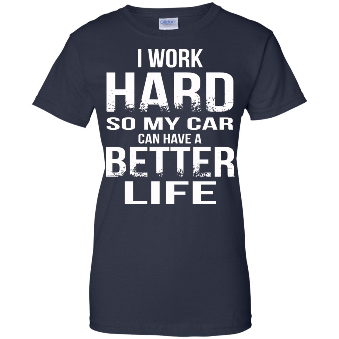 I Work Hard So My Car Can Have A Better Life Shirt, Hoodie - TeeDragons