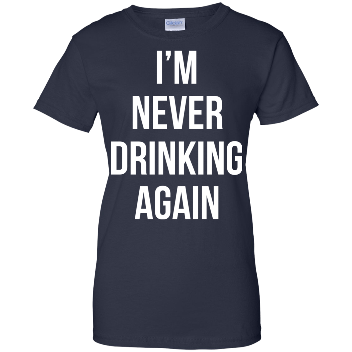I'm Never Drinking Again Shirt, Hoodie, Tank - TeeDragons