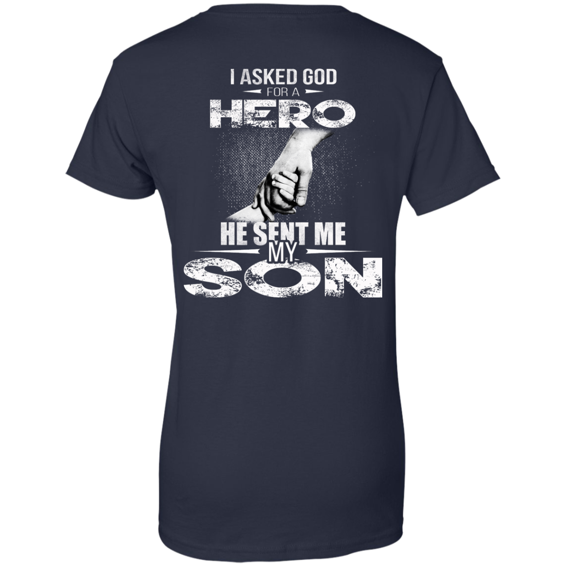 I Asked God For A Hero He Sent Me My Son Shirt - Back Design - TeeDragons