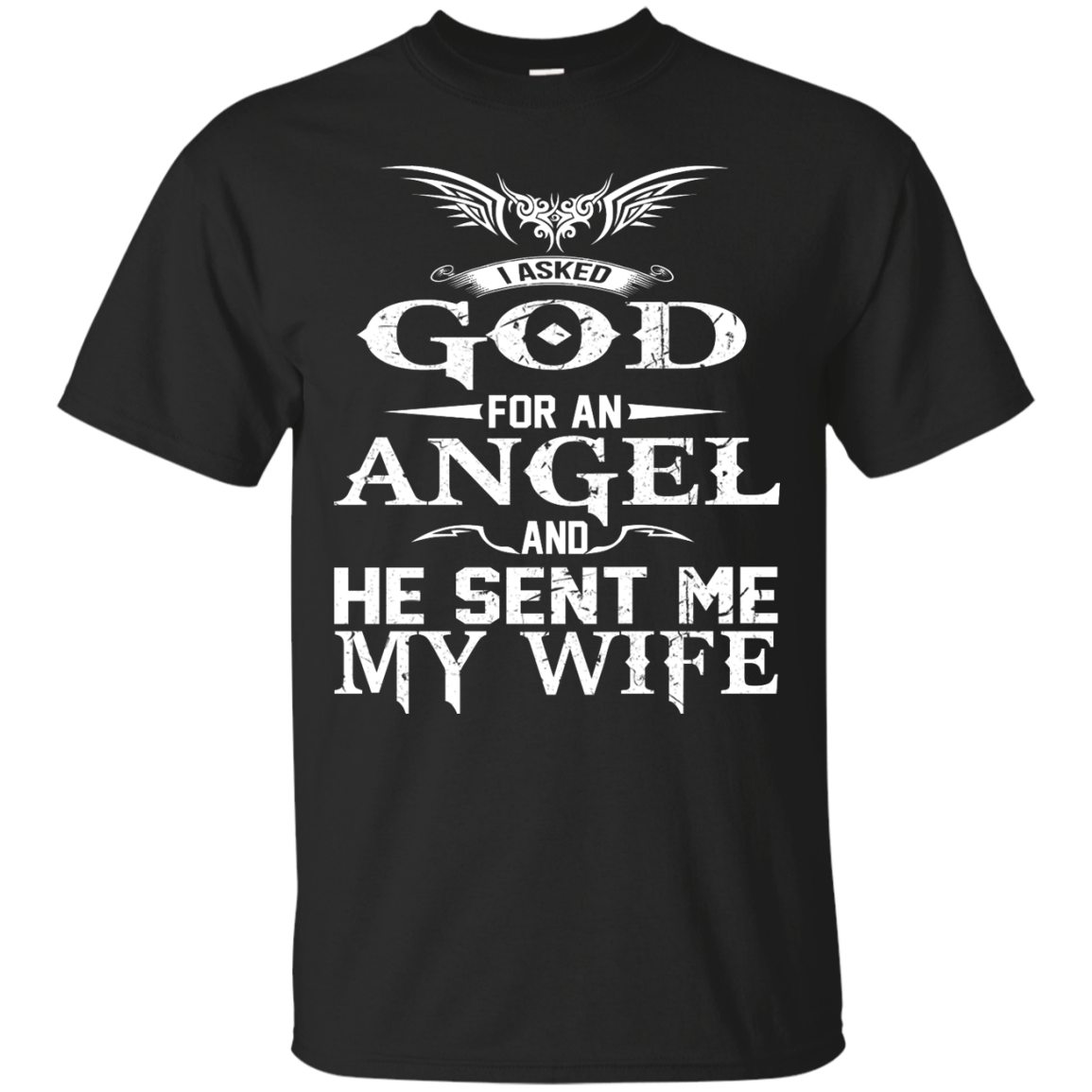 I Asked God For An Angel And He Sent Me My Wife Shirt, Hoodie, Tank - TeeDragons
