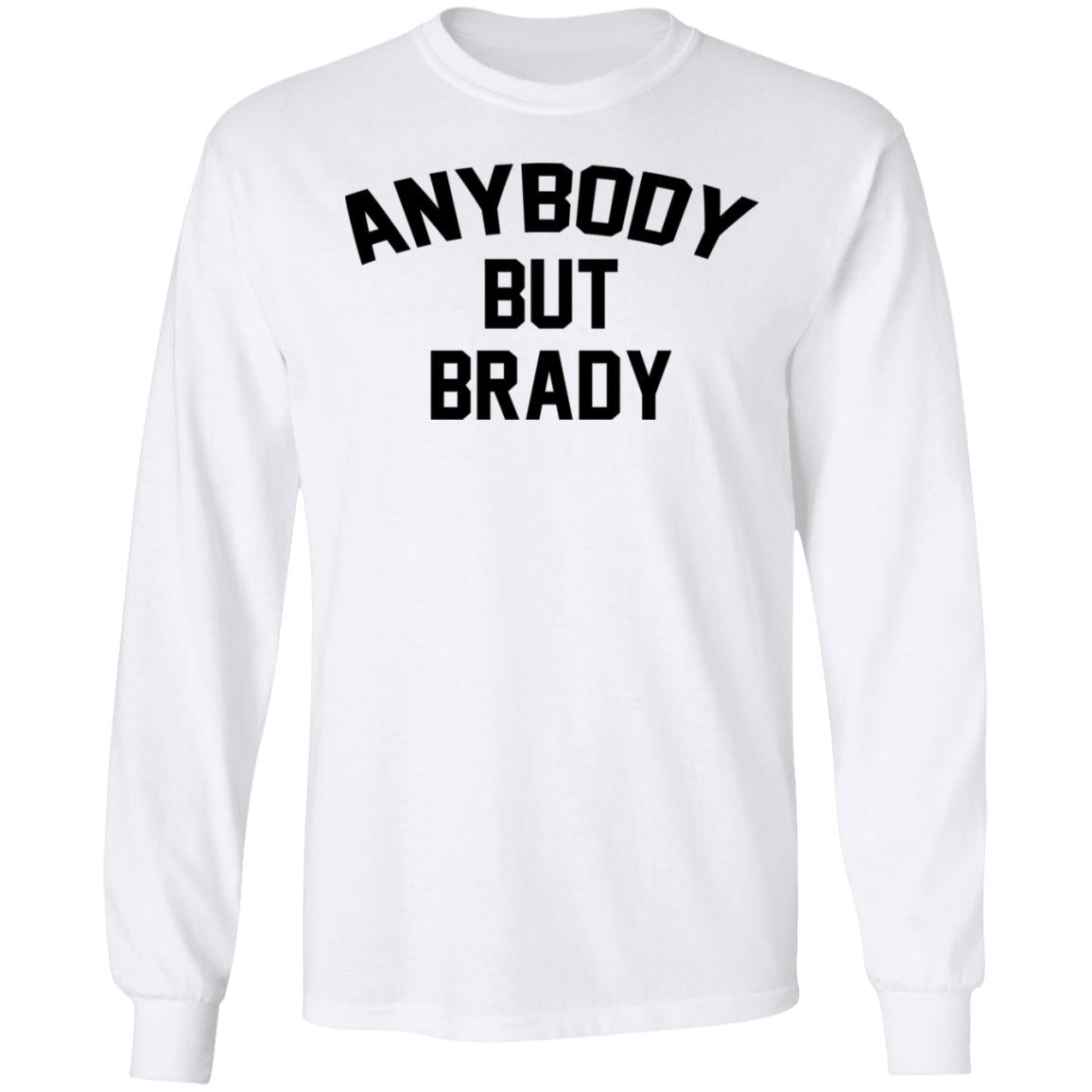 Anybody but Brady shirt