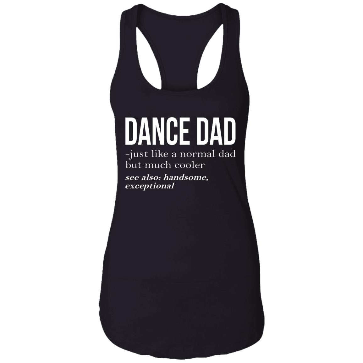Dance Dad Just Like A Normal Dad But Much Cooler Shirt