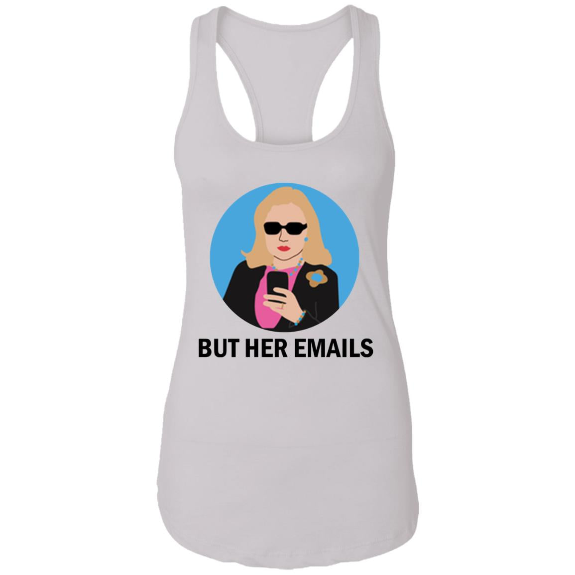 Hillary Clinton - But her emails shirt