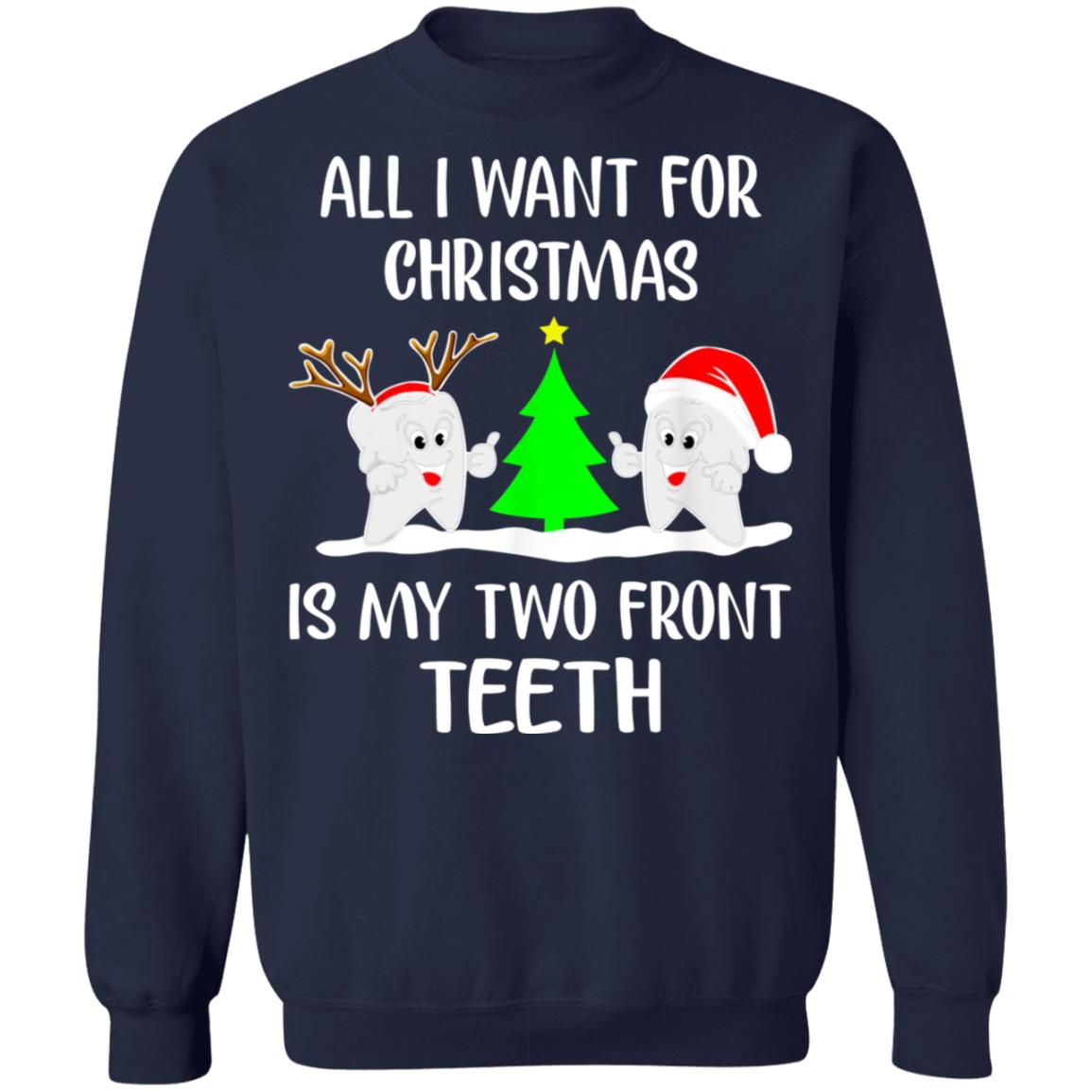 All I Want For Christmas Is My Two Front Teeth Shirt