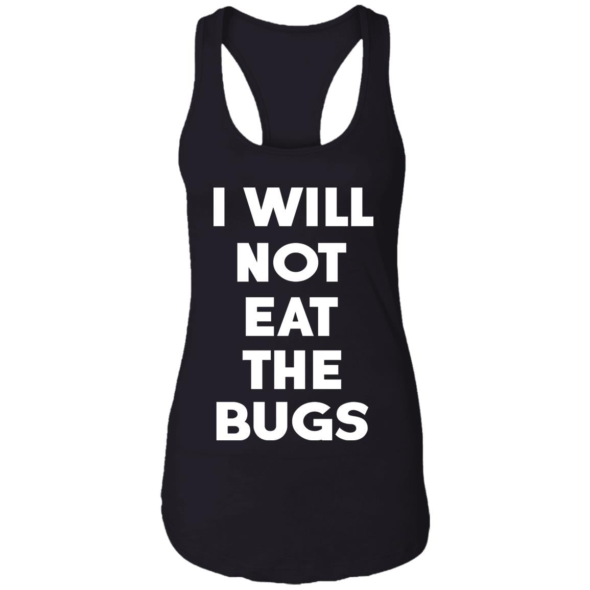 I Will Not Eat The Bugs Shirt