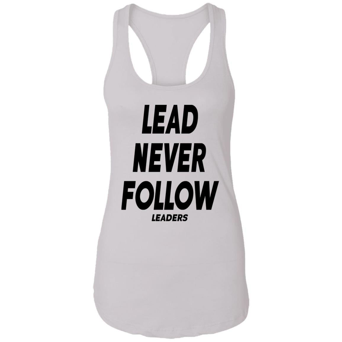 Lead Never Follow Leaders Shirt