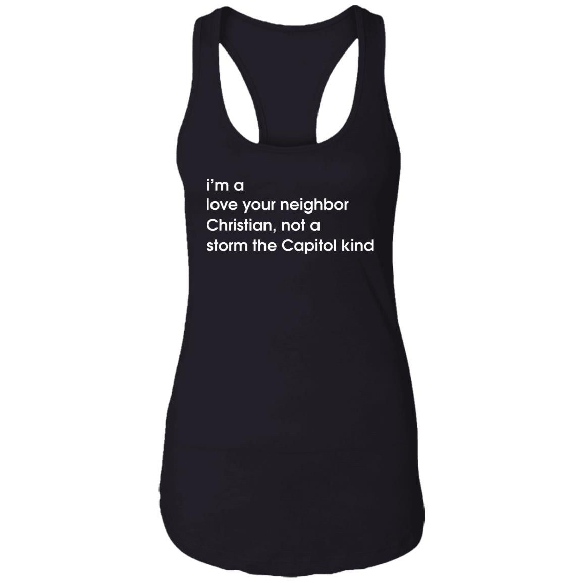 I'm A Love Your Neighbor Christian Not A Storm The Capitol Kind Shirt