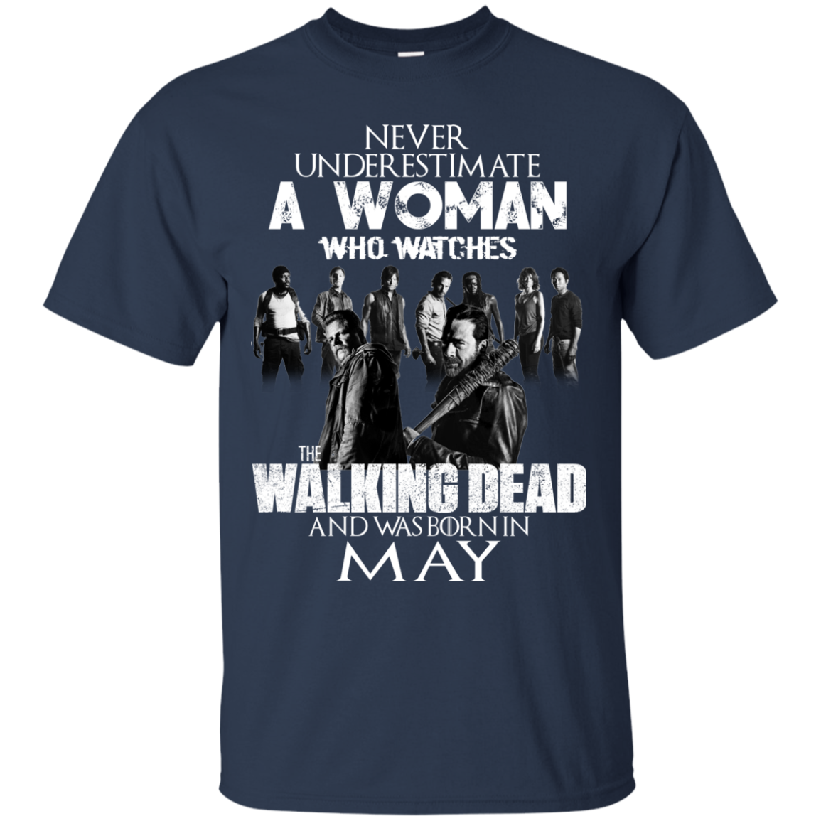 Never Underestimate A Woman Who Watches The Walking Dead And Was Born In May T-Shirt - TeeDragons
