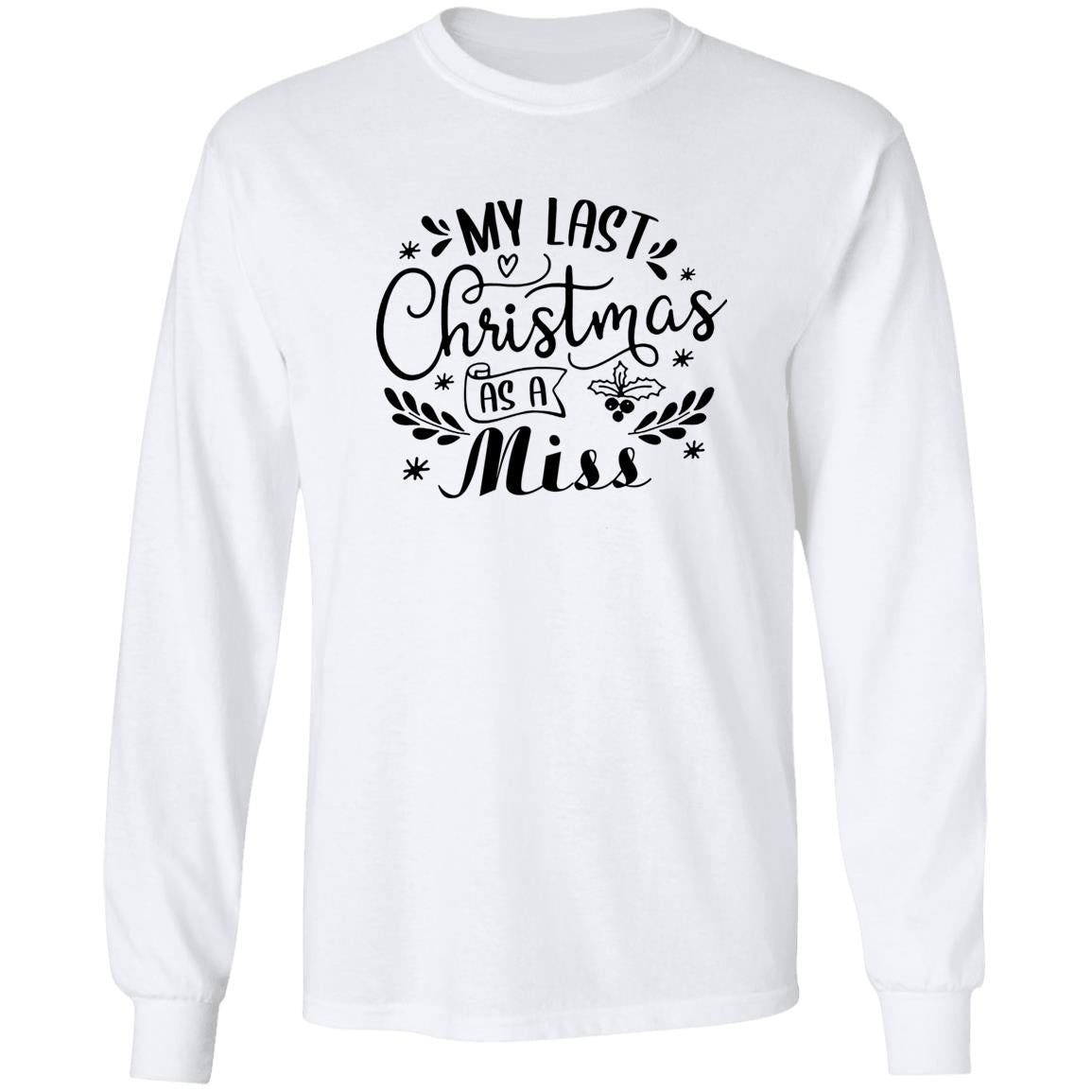 My Last Christmas As A Miss Sweatshirt