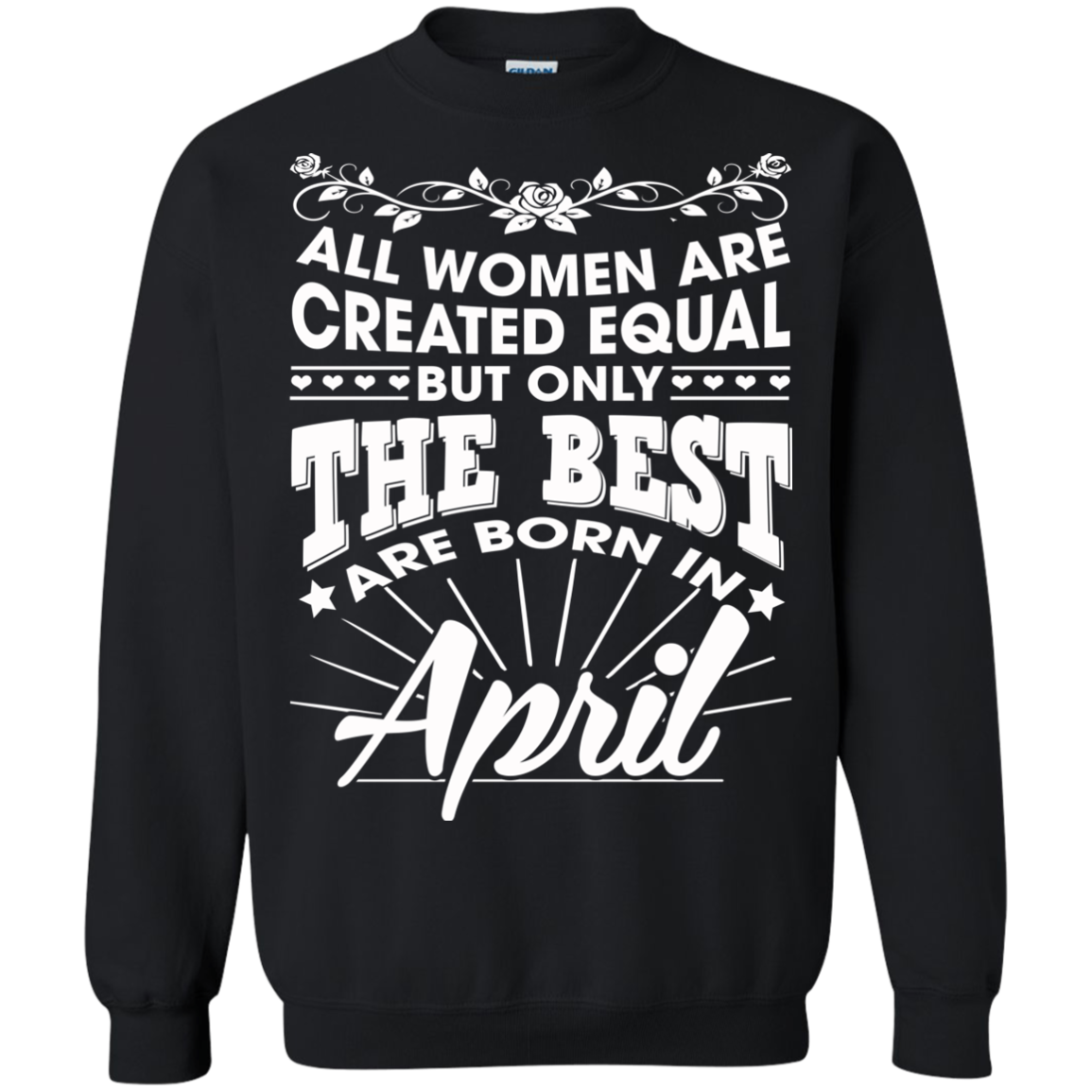 All Women Are Created Equal But Only The Best Are Born In April T-Shirt - TeeDragons