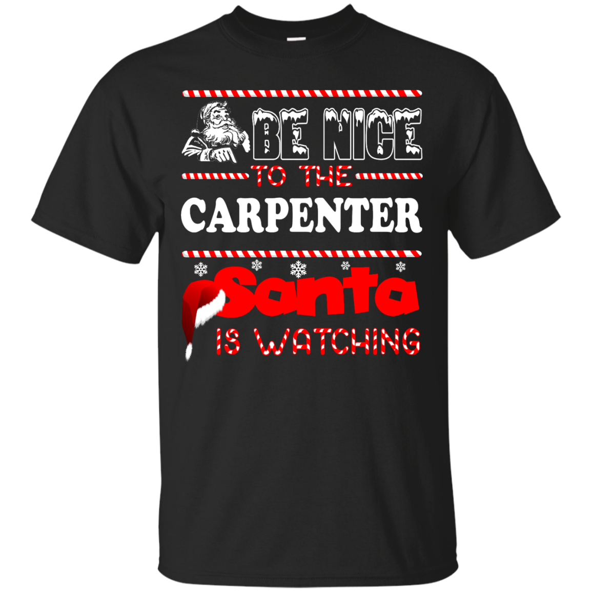 Be Nice To The Carpenter Santa Is Watching Shirt, Hoodie, Tank - TeeDragons