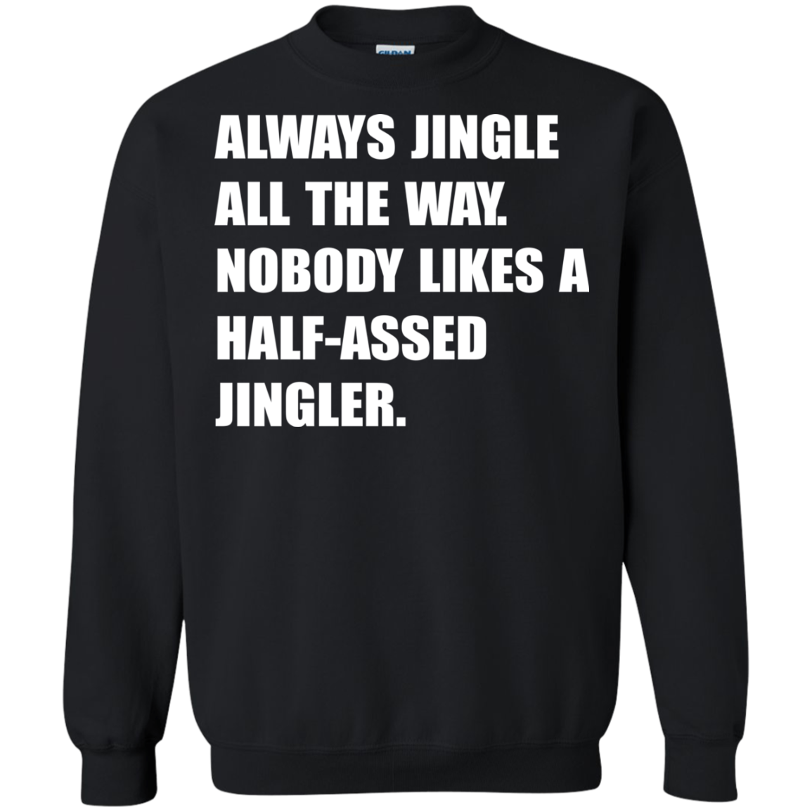 Always Jingle All The Way Shirt, Hoodie, Tank - TeeDragons
