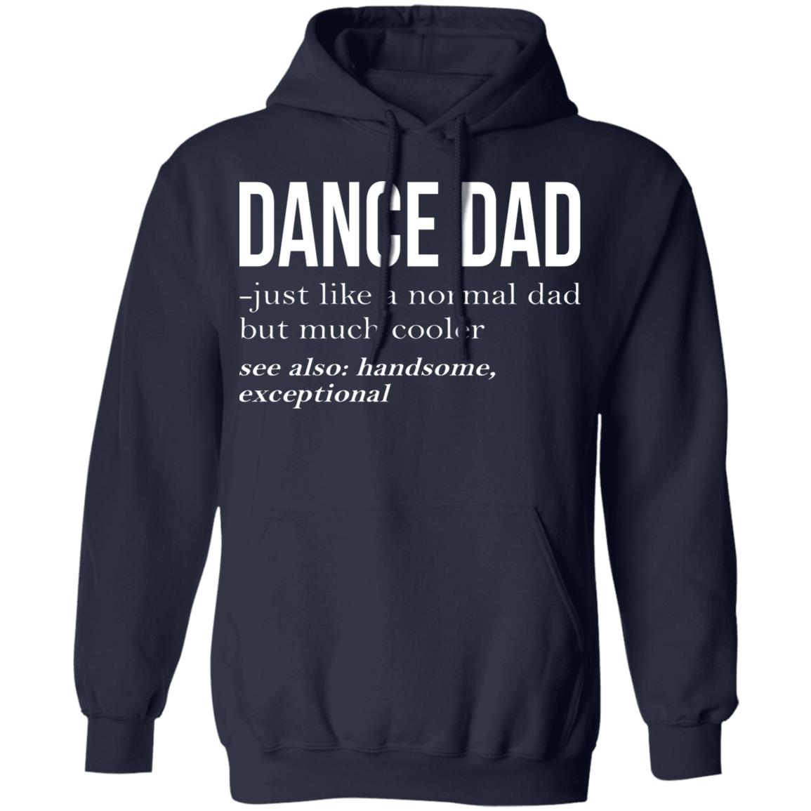 Dance Dad Just Like A Normal Dad But Much Cooler Shirt