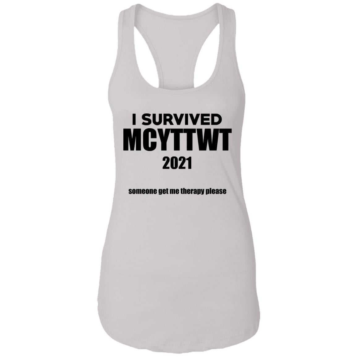 I Survived MCYTTWT 2021 - Someone Get Me Therapy Please Shirt