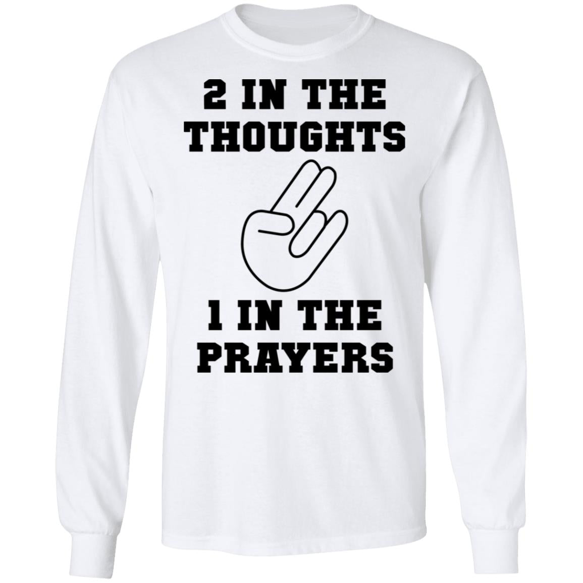 2 In The Thoughts 1 In The Prayers Shirt