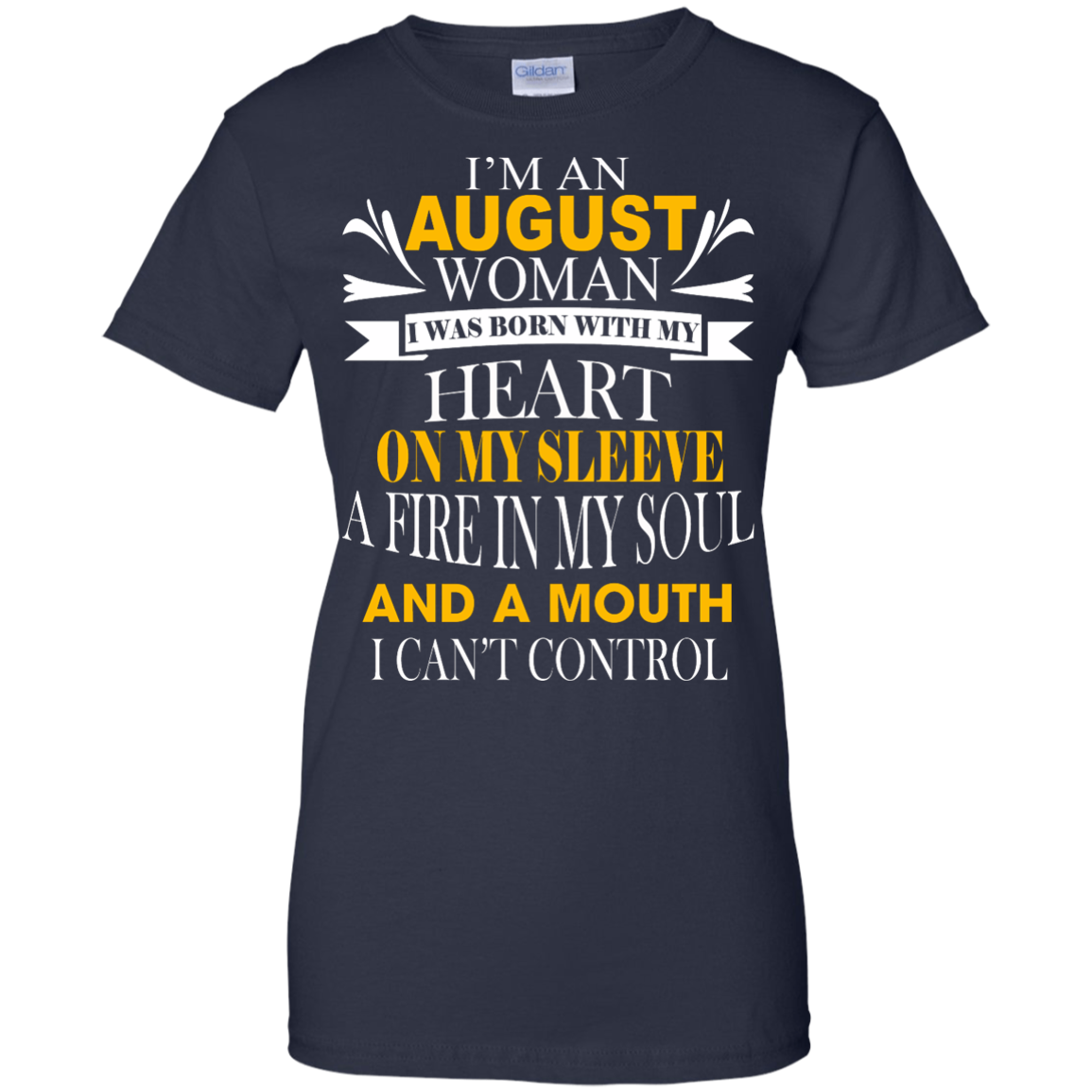 I Am An August Woman I Was Born With My Heart On My Sleeve T-Shirt - TeeDragons