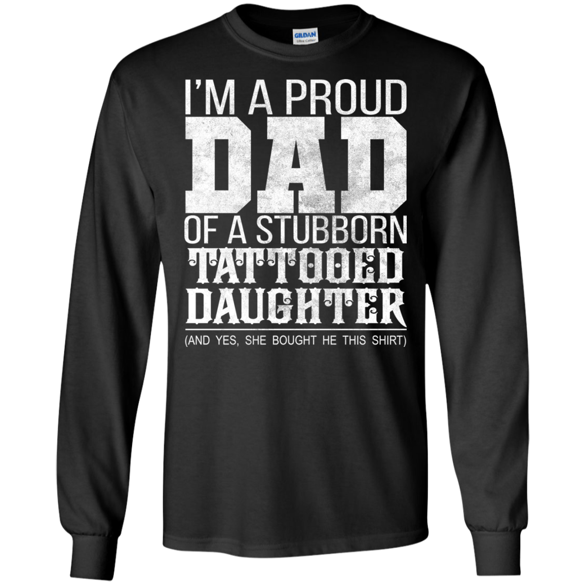 I'm A Proud Dad Of A Stubborn Tattooed Daughter Shirt - TeeDragons