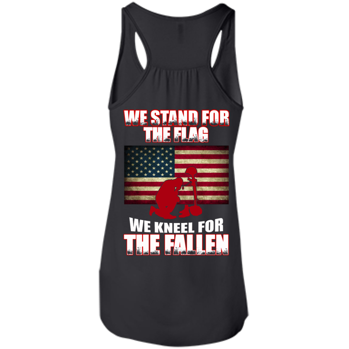 We Stand For The Flag We Kneel For The Fallen Shirt - Back - TeeDragons